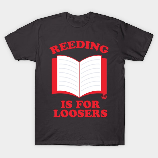 REEDING LOOSERS T-Shirt by toddgoldmanart